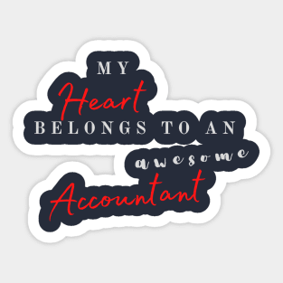 My heart belongs to an awesome accountant Sticker
